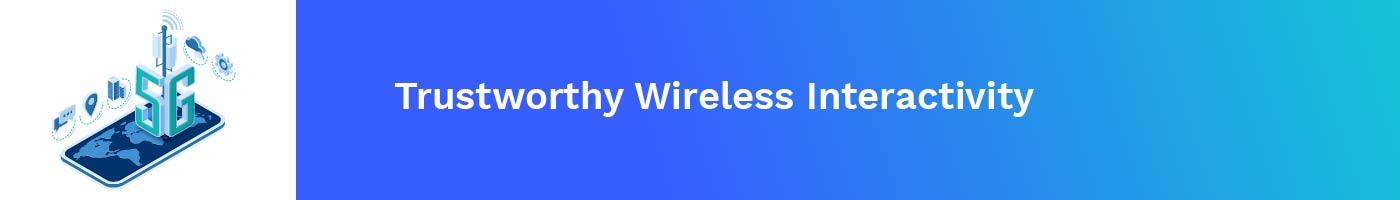 trustworthy wireless interactivity